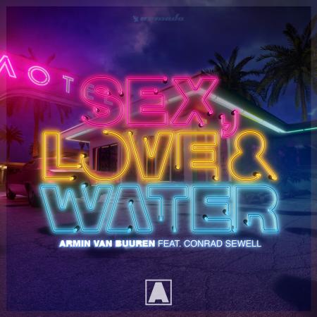 Armin van Buuren - feat. Conrad Sewell - Sex, Love & Water