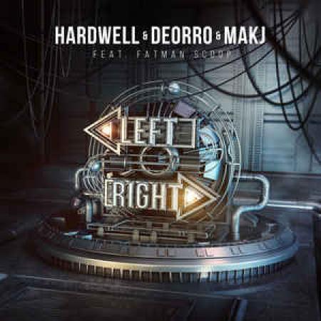 Hardwell - , Deorro & MAKJ feat. Fatman Scoop - Left Right