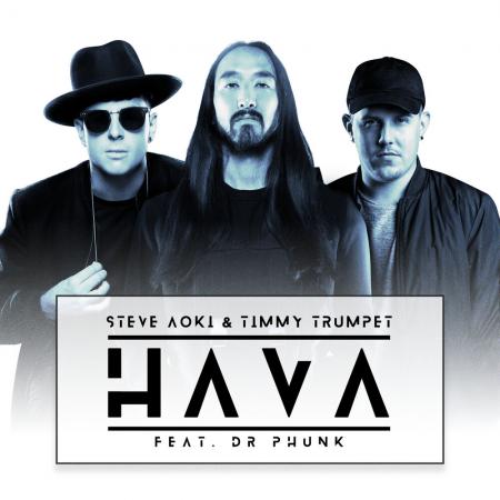 Steve Aoki - , Timmy Trumpet feat. Dr Phunk - Hava
