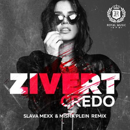 Zivert - Credo (Slava Mexx & Misha Plein Remix)