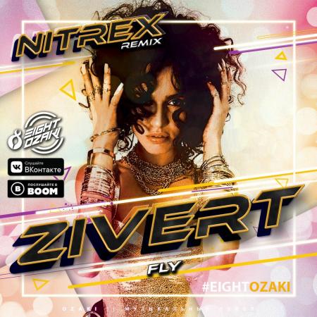 Zivert - Fly (Nitrex Remix)