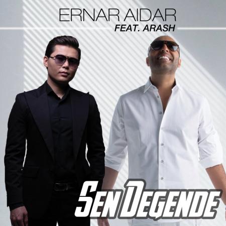 Arash - feat. Ernar Aidar - Sen Degende