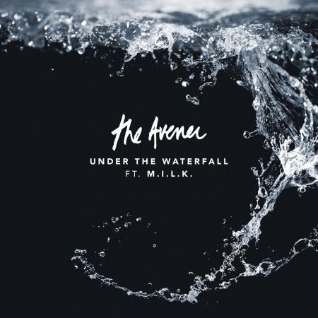 The Avener - feat. M.I.L.K. - Under The Waterfall