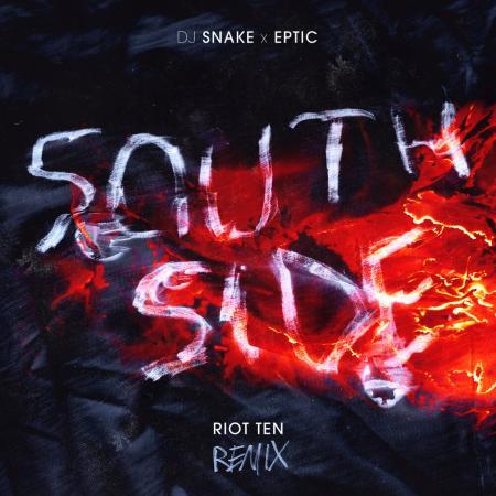 DJ Snake - , Eptic, Riot Ten - SouthSide (Riot Ten Remix)