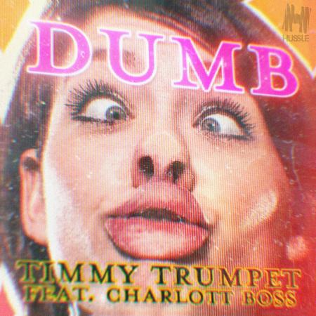 Timmy Trumpet - feat. Charlott Boss - Dumb