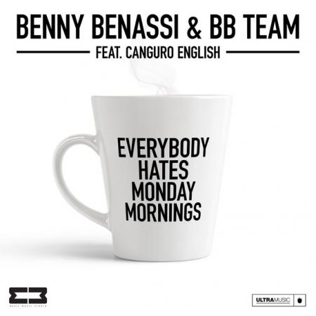 Benny Benassi - , BB Team feat. Canguro English - Everybody Hates Monday Mornings