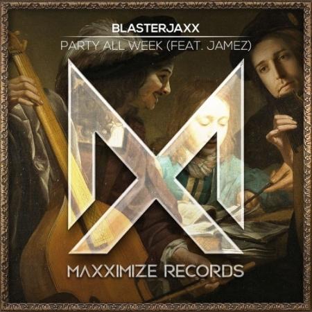 Blasterjaxx - feat. JAMEZ - Party All Week