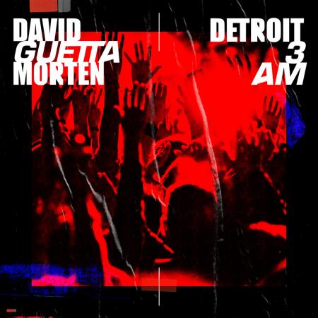 David Guetta - , MORTEN - Detroit 3 AM