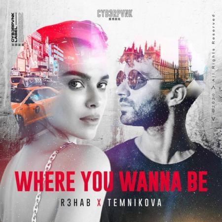 R3HAB - , Елена Темникова - Where You Wanna Be