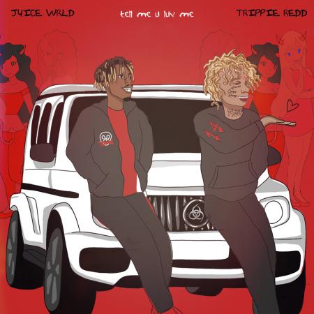 Juice WRLD - & Trippie Redd - Tell Me U Luv Me