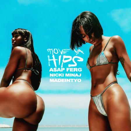 A$AP Ferg - feat. Nicki Minaj, MadeinTYO - Move Ya Hips