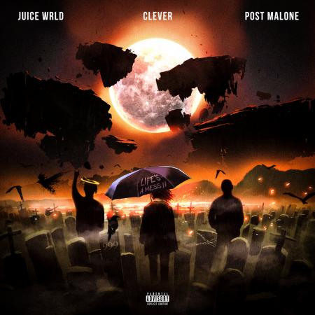 Juice WRLD - Clever, Post Malone - Lifes A Mess II