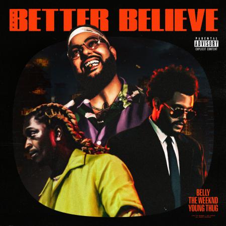 Belly - The Weeknd, Young Thug - Better Believe