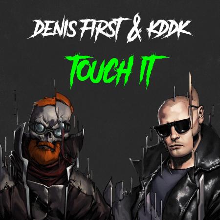 Denis First - KDDK - Touch It