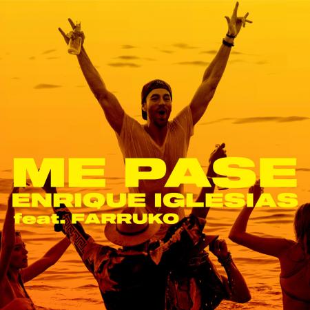 Enrique Iglesias - feat. Farruko - ME PASE