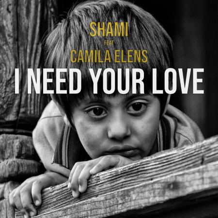 Shami - feat. Camila Elens - I need your love